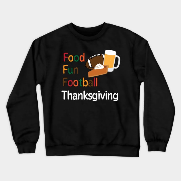 Thanksgiving Food Fun and Football Crewneck Sweatshirt by Statewear